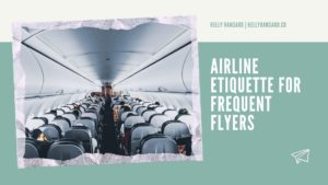 Airline Etiquette For Frequent Flyers