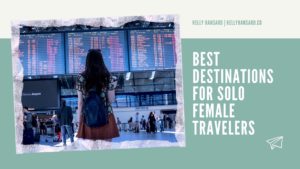 Best Destinations For Solo Female Travelers